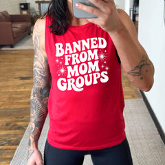 Banned From Mom Groups Muscle Tank