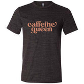 Caffeine Queen Shirt Unisex