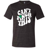 Can't Pinch This Shirt Unisex