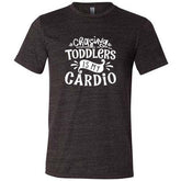 Chasing Toddlers is My Cardio Shirt Unisex