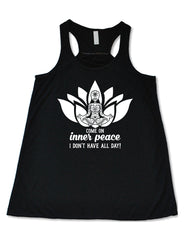 Come On Inner Peace I Don't Have All Day Shirt