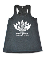 Come On Inner Peace I Don't Have All Day Shirt