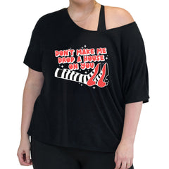 Don't Make Me Drop A House On You | Slouchy Tee
