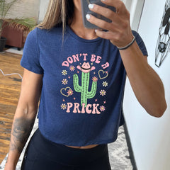 Don't Be A Prick Cropped Tee