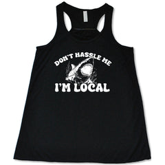Don't Hassle Me I'm Local Shirt