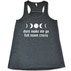 Don't Make Me Go Full Moon Crazy Shirt