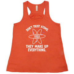 Don't Trust Atoms. They Make Up Everything. Shirt