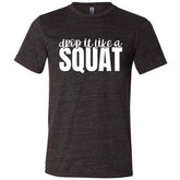 Drop It Like A Squat Shirt Unisex
