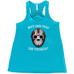But Did You Die Though Mask Shirt