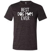 Best Dog Mom Ever Shirt Unisex