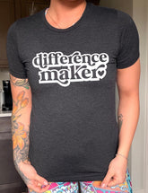 Difference Maker Shirt Unisex