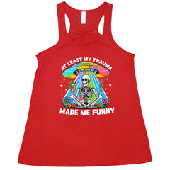At Least My Trauma Made Me Funny Shirt