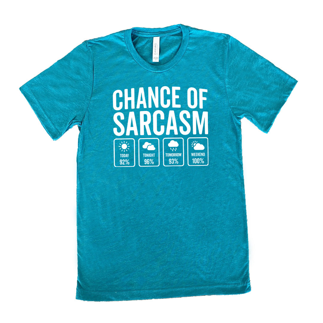 Chance of Sarcasm Shirt Unisex