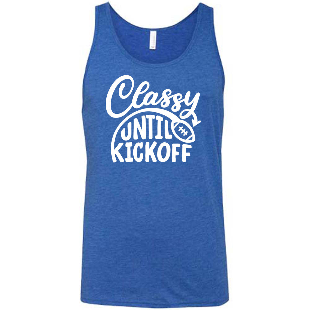Classy Until Kickoff Shirt Unisex