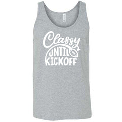 Classy Until Kickoff Shirt Unisex