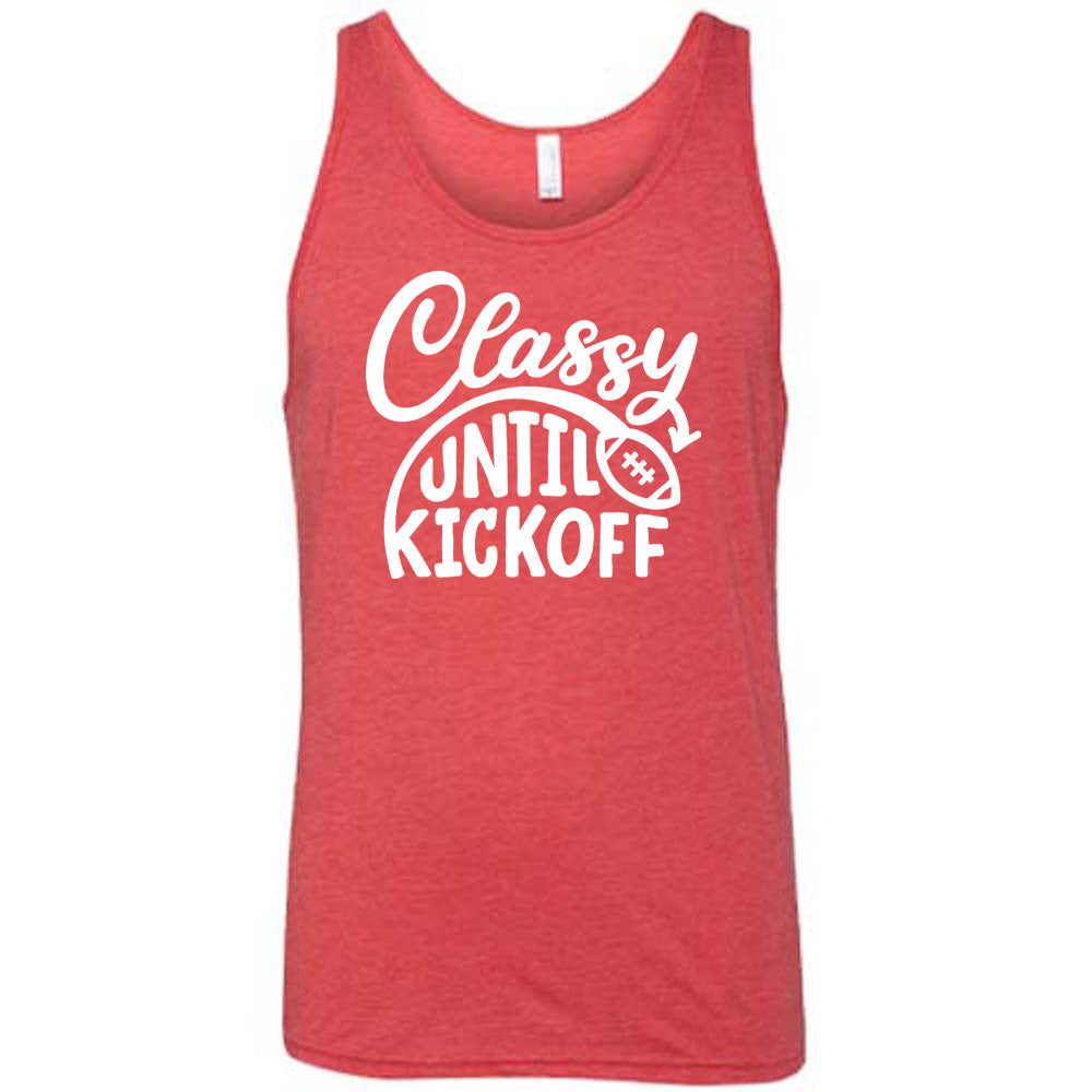 Classy Until Kickoff Shirt Unisex