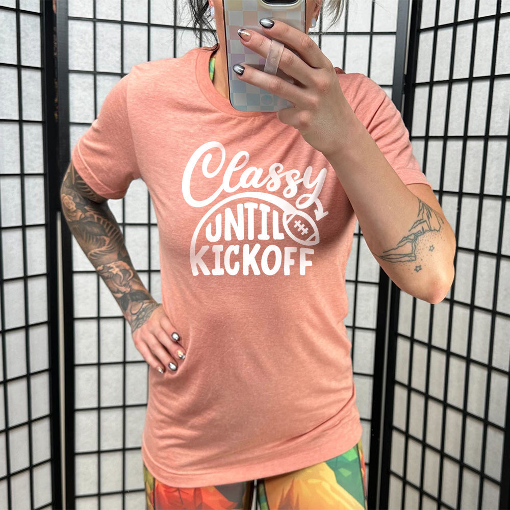 Classy Until Kickoff Shirt Unisex