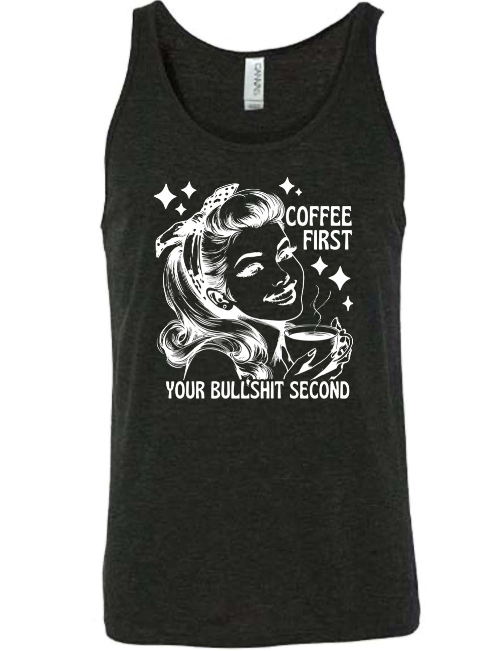Coffee First Your Bullshit Second Shirt Unisex