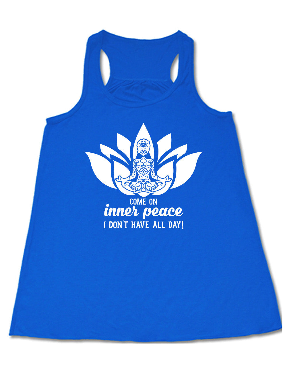 Come On Inner Peace I Don't Have All Day Shirt
