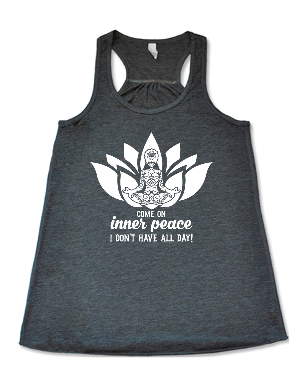 Come On Inner Peace I Don't Have All Day Shirt