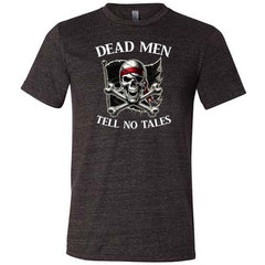 Dead Men Tell No Tales Shirt Unisex