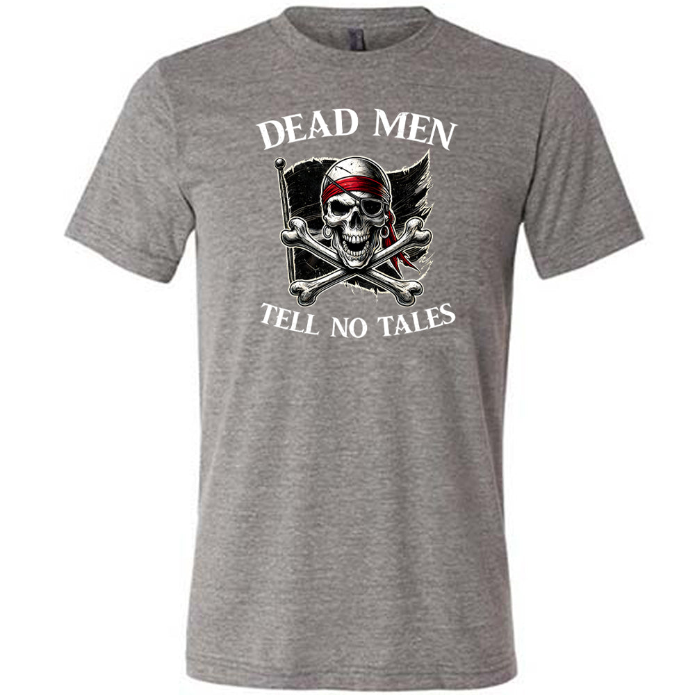 Dead Men Tell No Tales Shirt Unisex