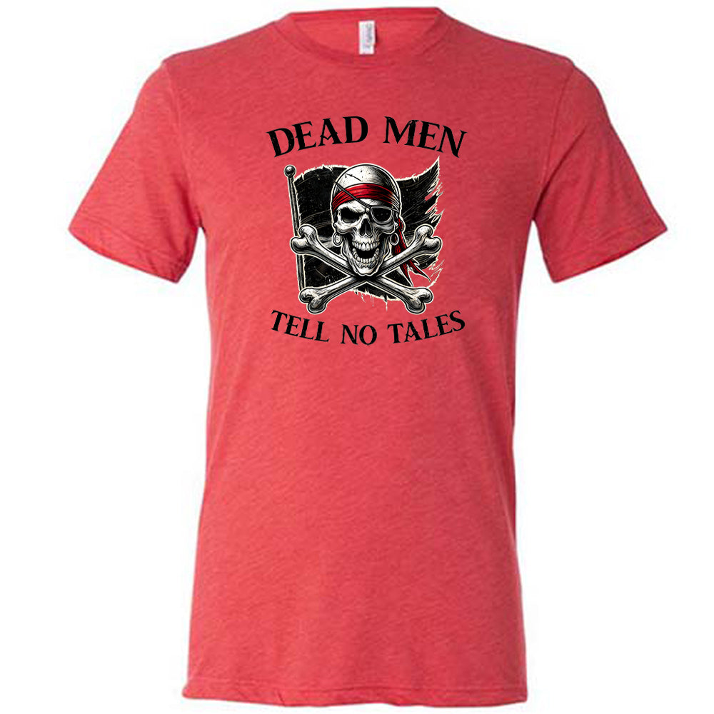 Dead Men Tell No Tales Shirt Unisex