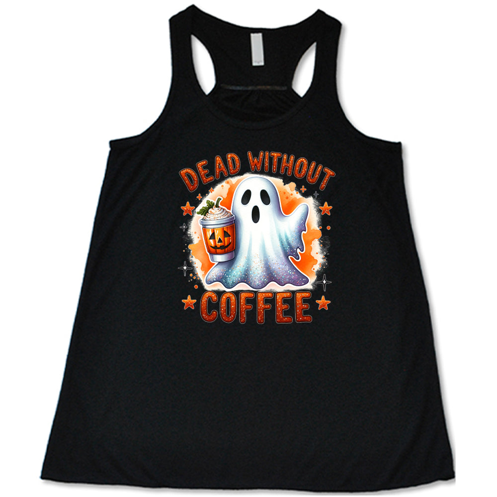 Dead Without Coffee Shirt