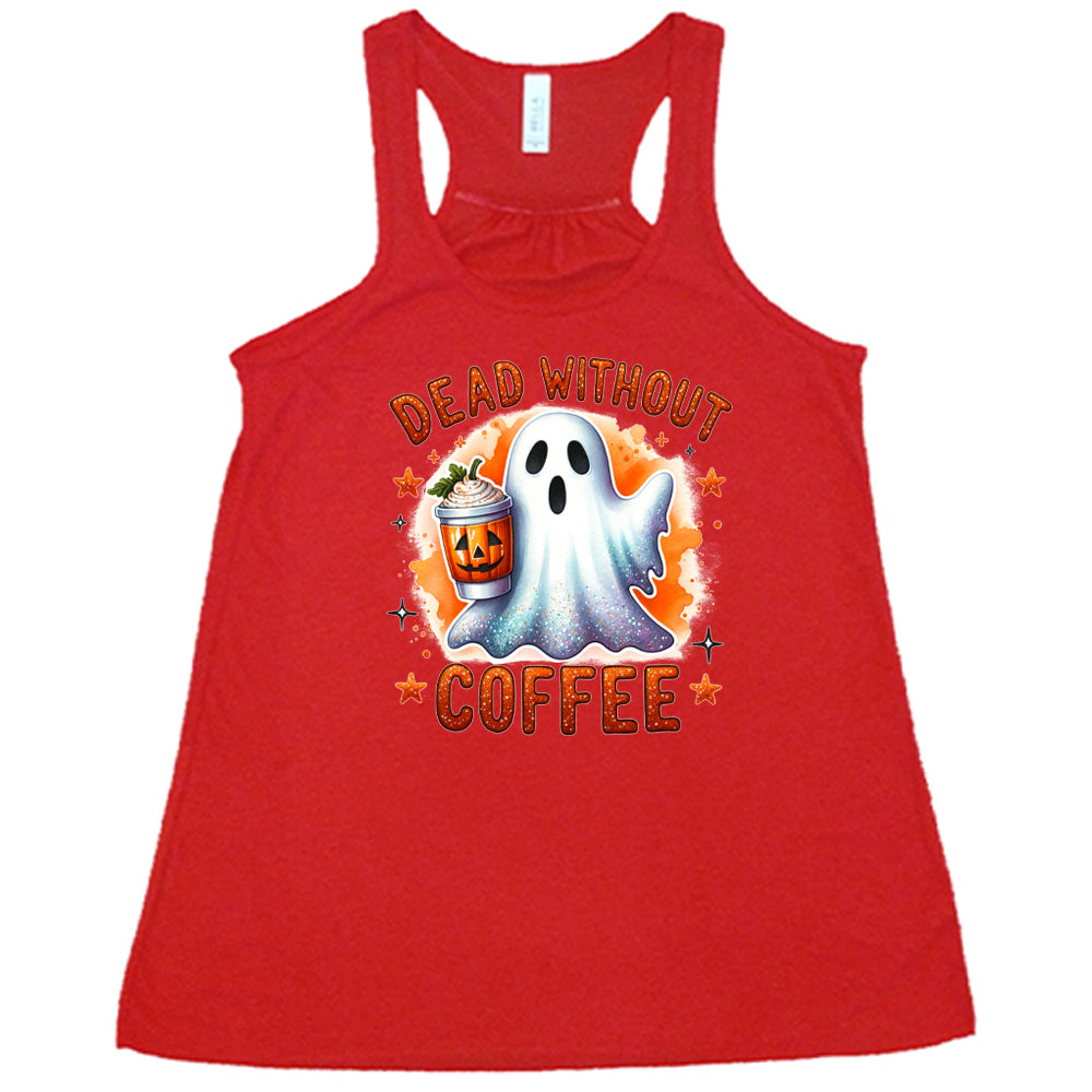 Dead Without Coffee Shirt