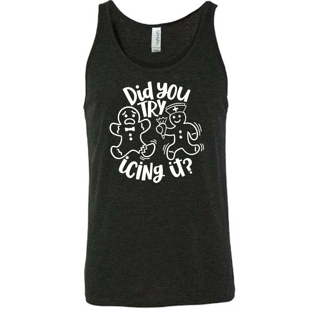 Did You Try Icing It Shirt Unisex