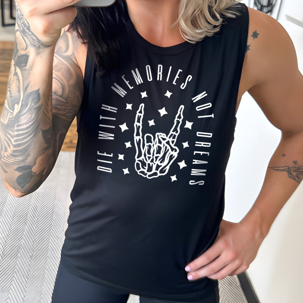 Die With Memories Not Dreams Muscle Tank