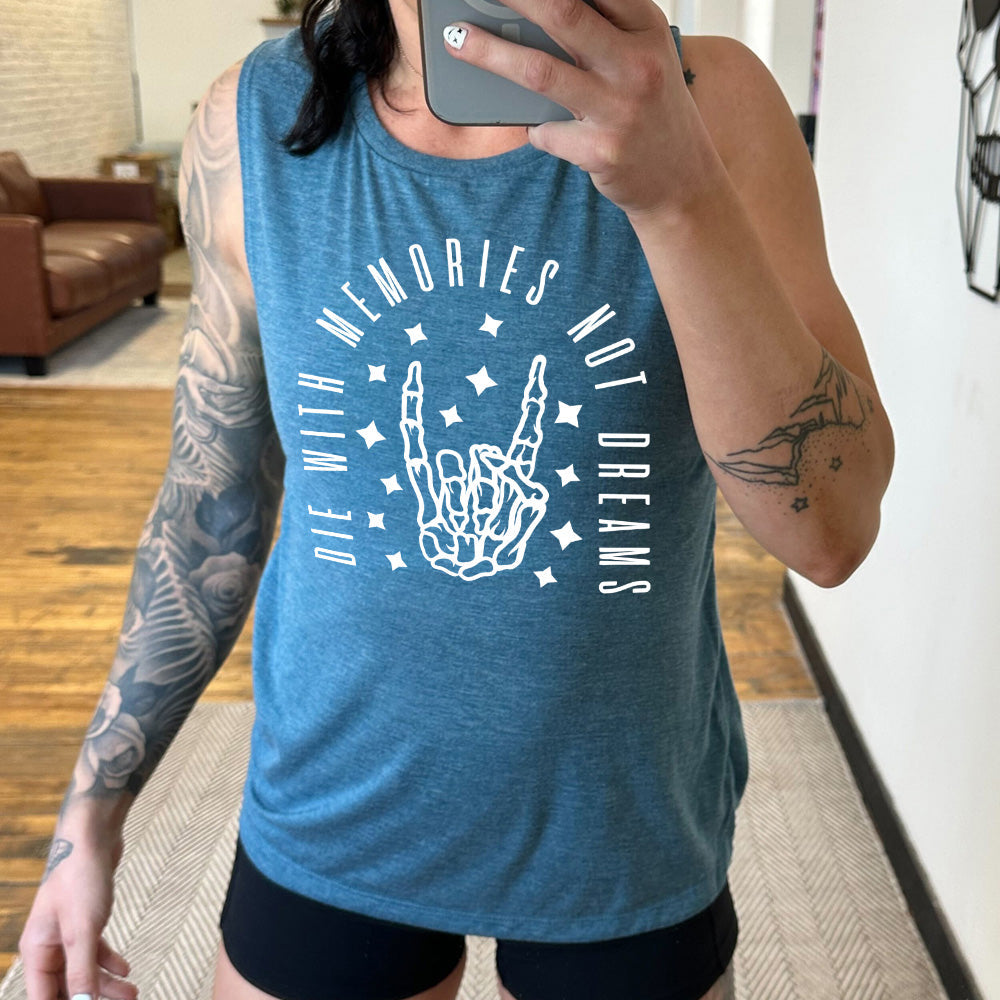 Die With Memories Not Dreams Muscle Tank