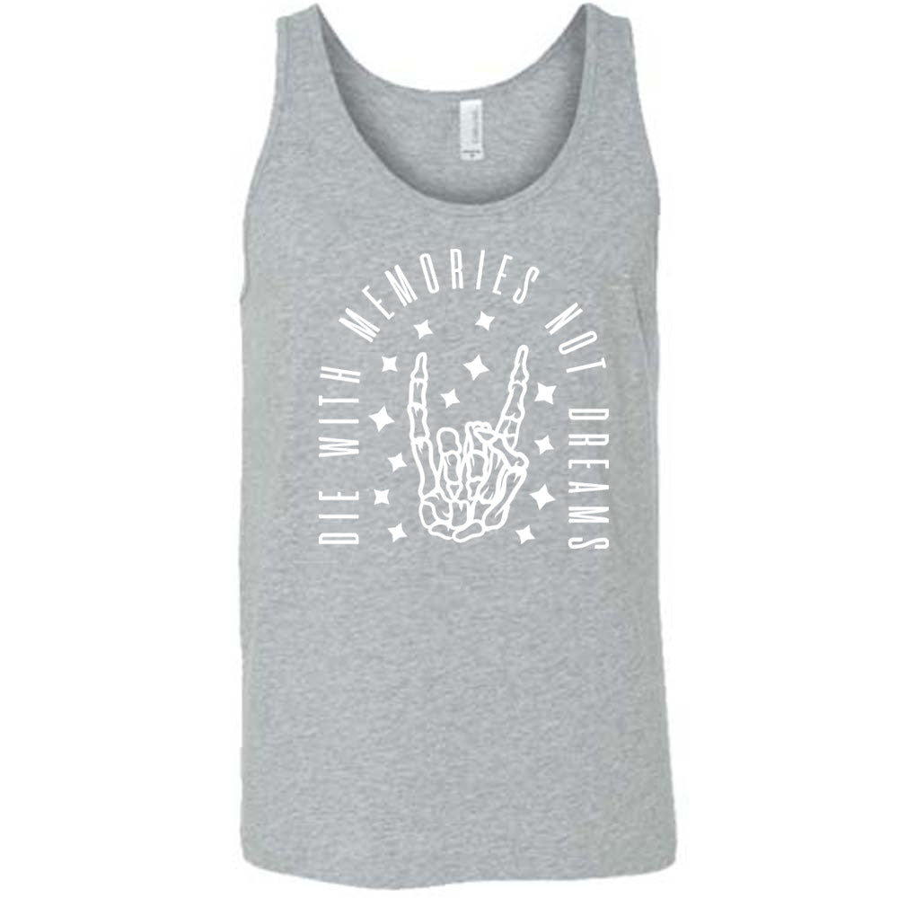Die With Memories Not Dreams Shirt Unisex