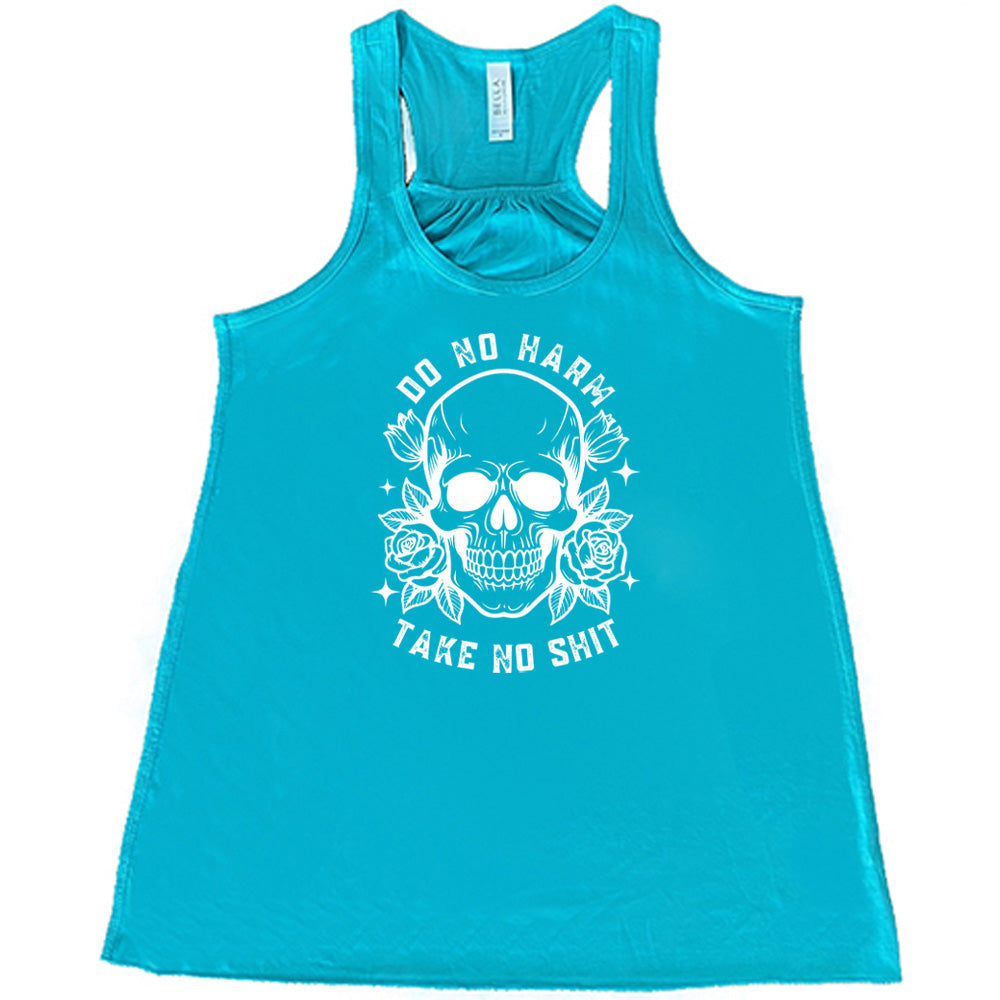 Do No Harm, Take No Shit Shirt