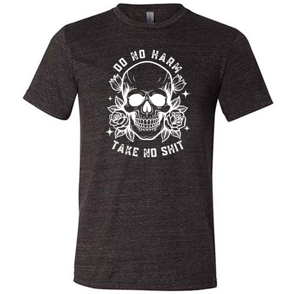 Do No Harm, Take No Shit Shirt Unisex