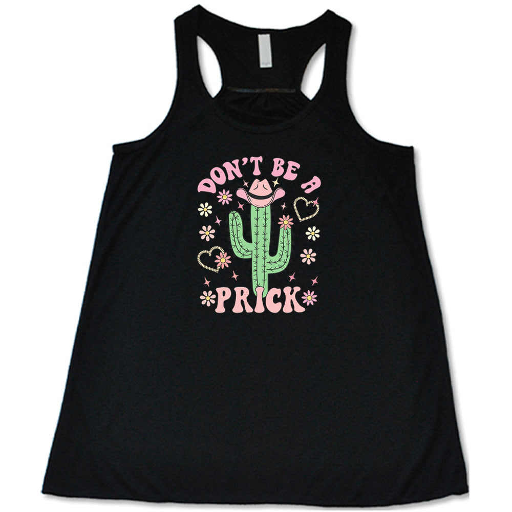 Don't Be A Prick Shirt