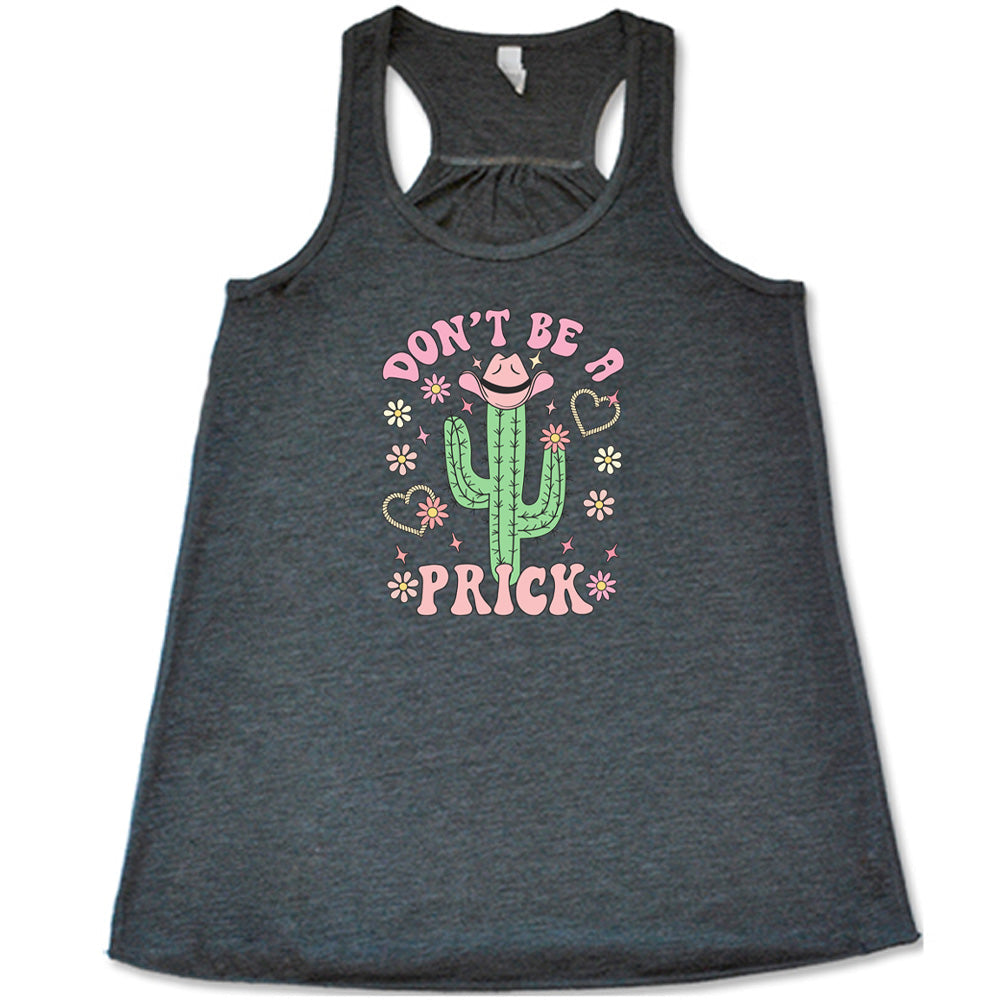 Don't Be A Prick Shirt