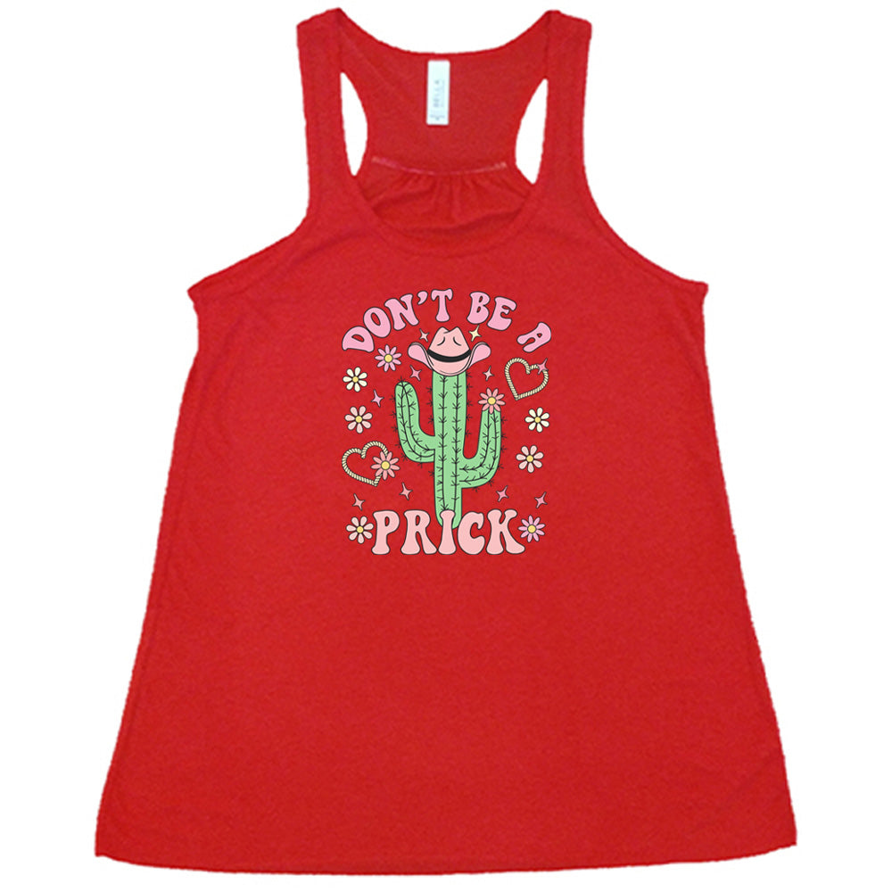 Don't Be A Prick Shirt