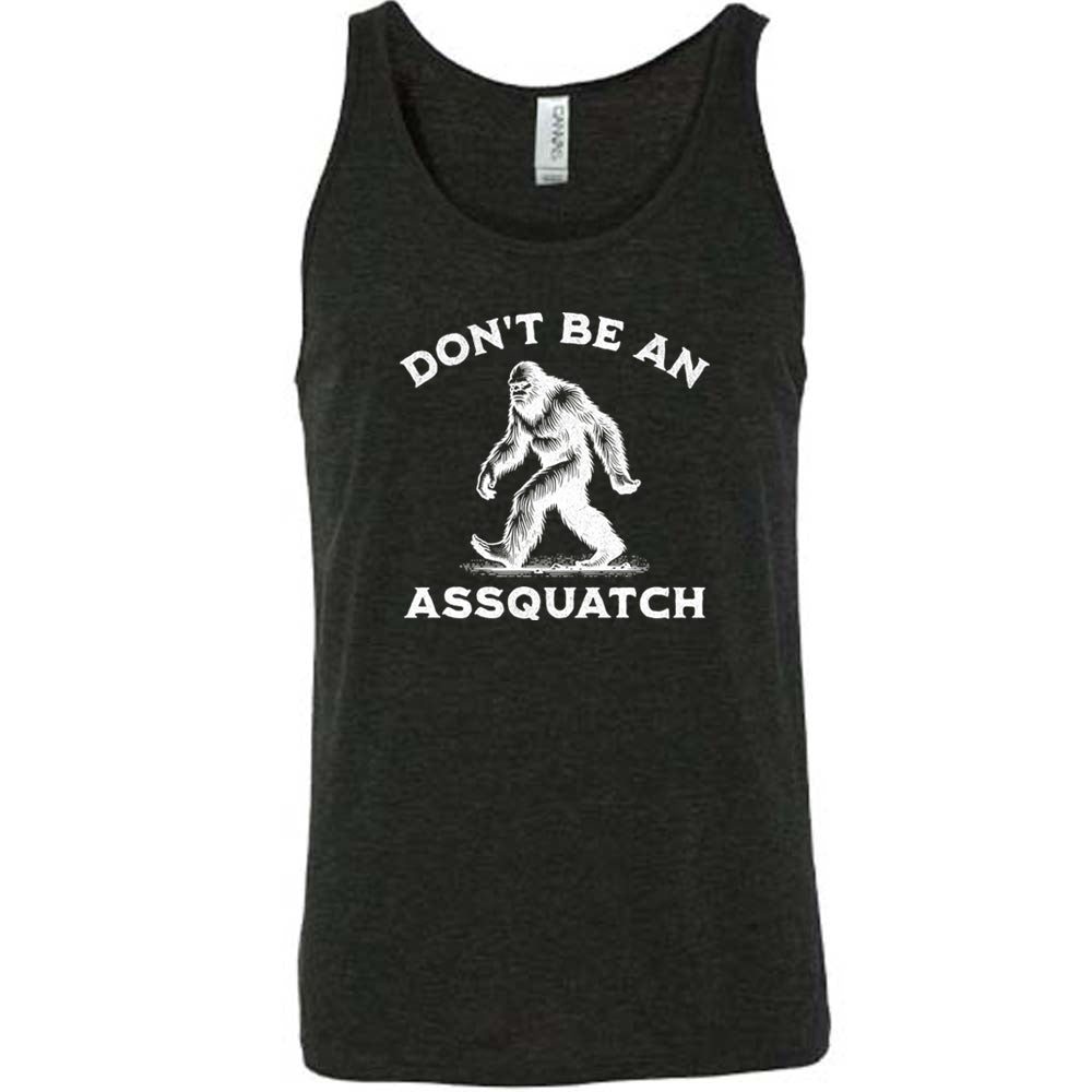 Don't Be An Assquatch Shirt Unisex