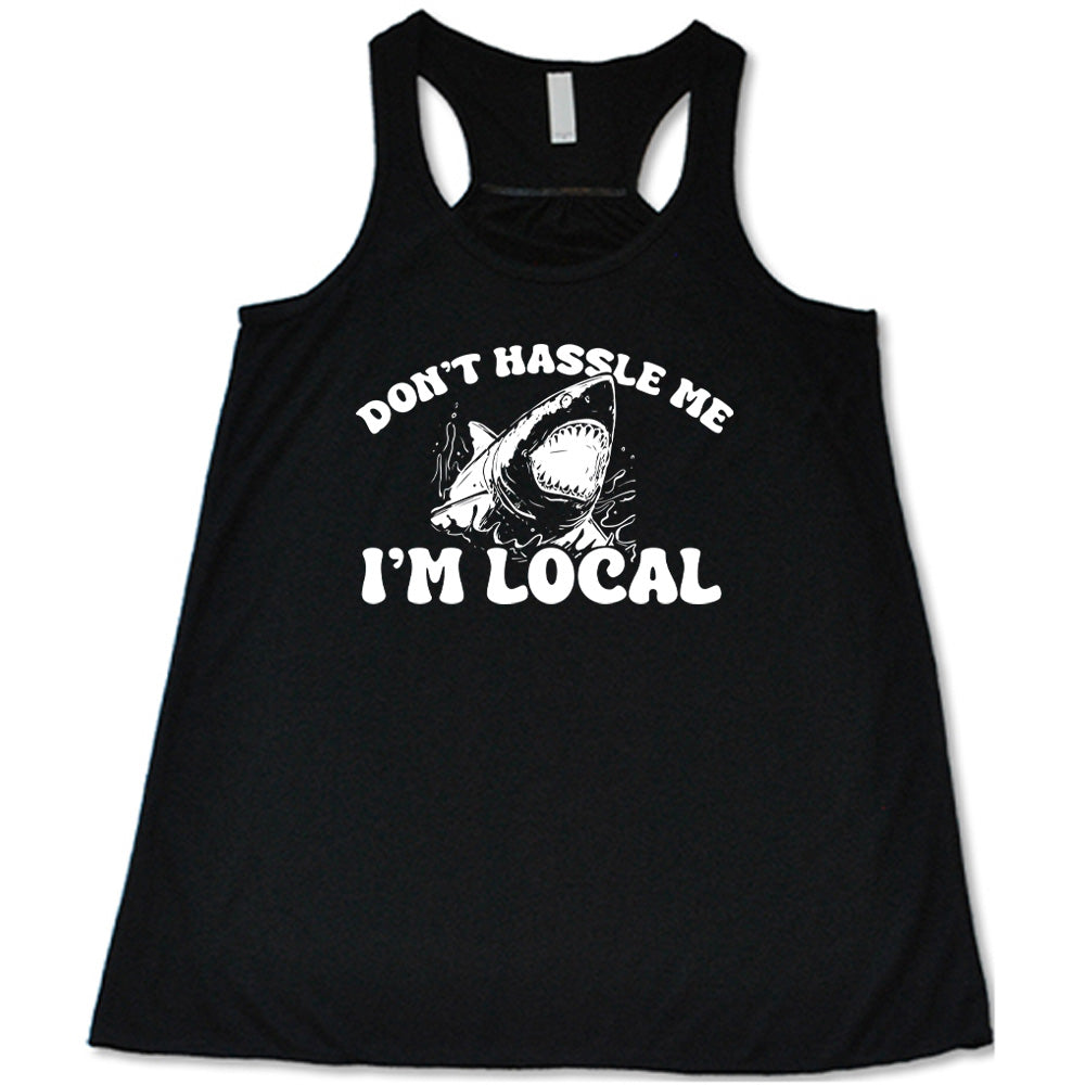 Don't Hassle Me I'm Local Shirt