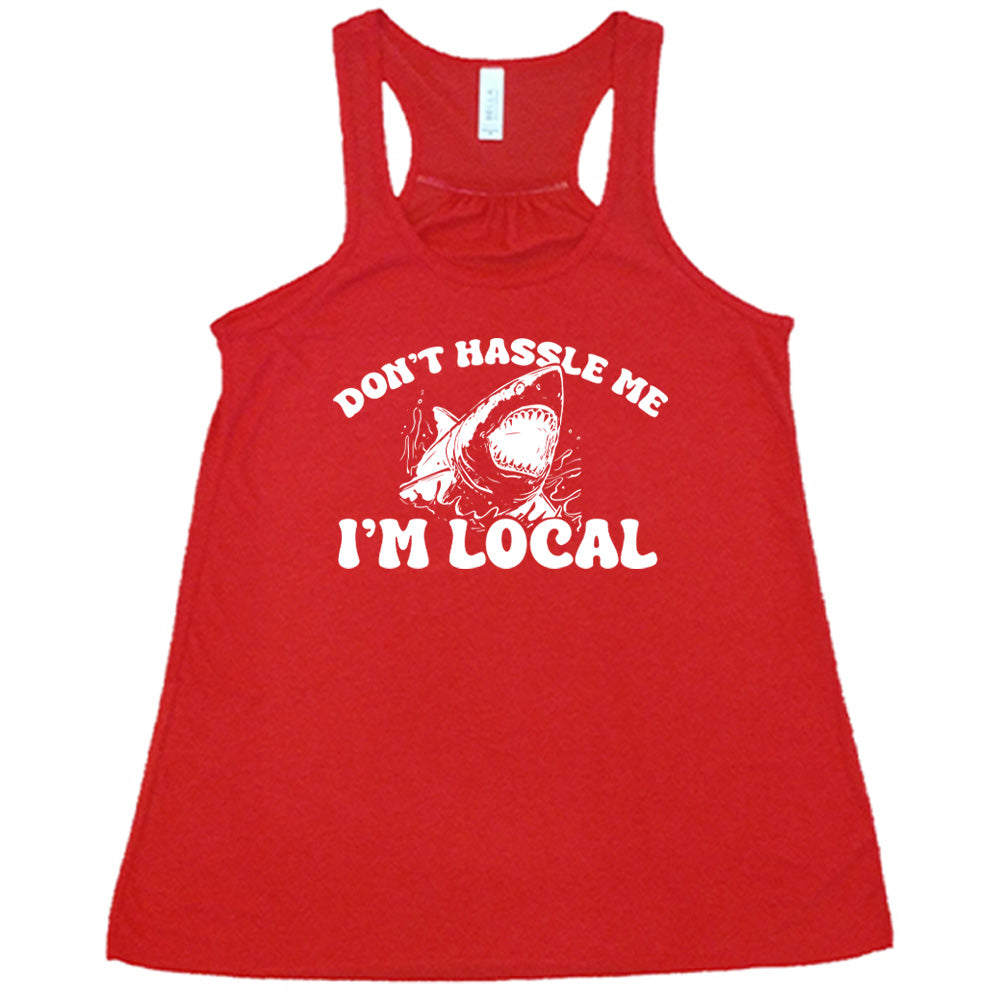 Don't Hassle Me I'm Local Shirt