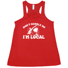Don't Hassle Me I'm Local Shirt