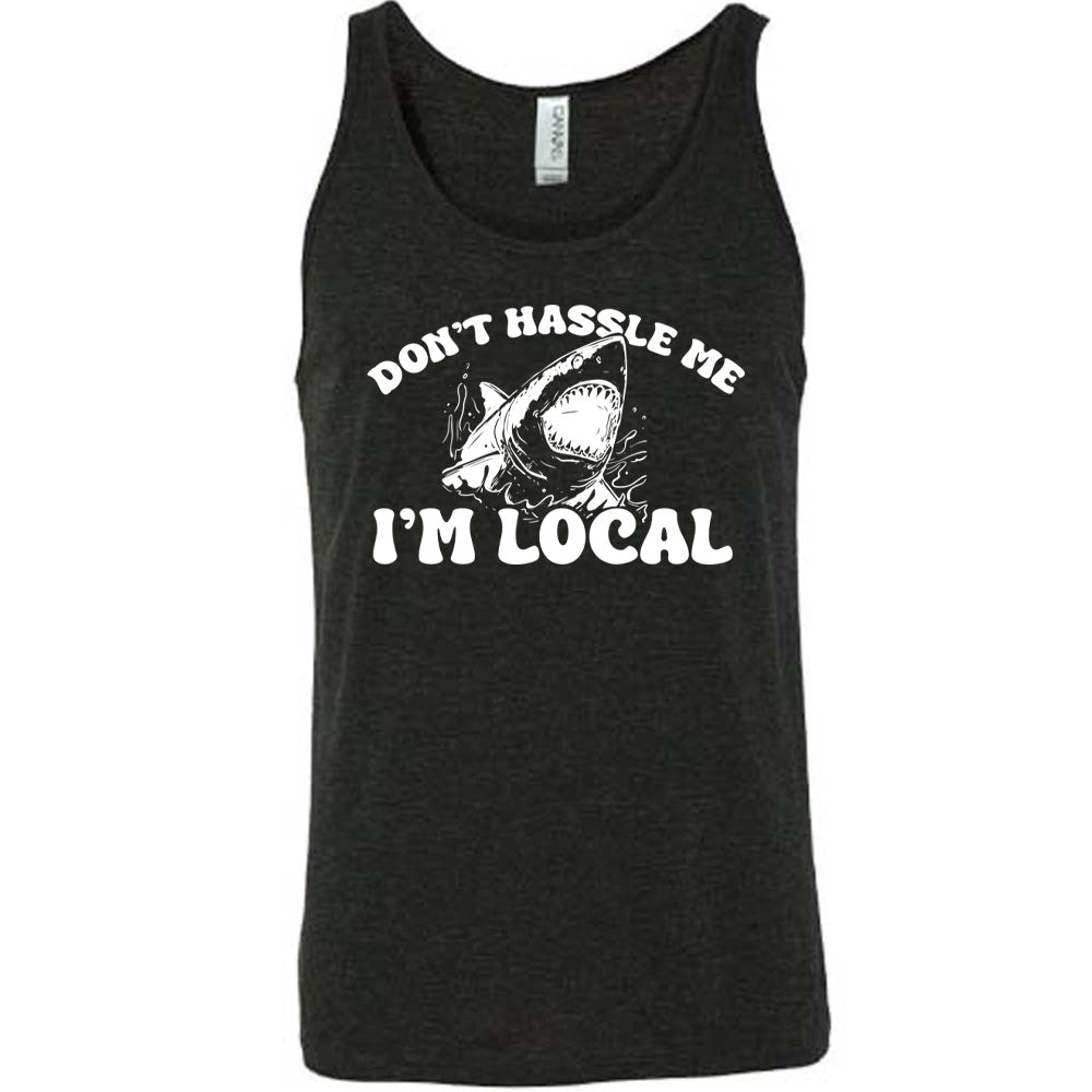 Don't Hassle Me I'm Local Shirt Unisex