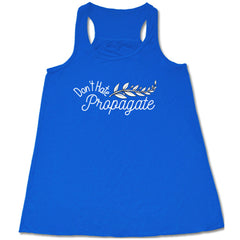 Don't Hate, Propagate Shirt
