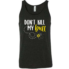 Don't Kill My Buzz Shirt Unisex