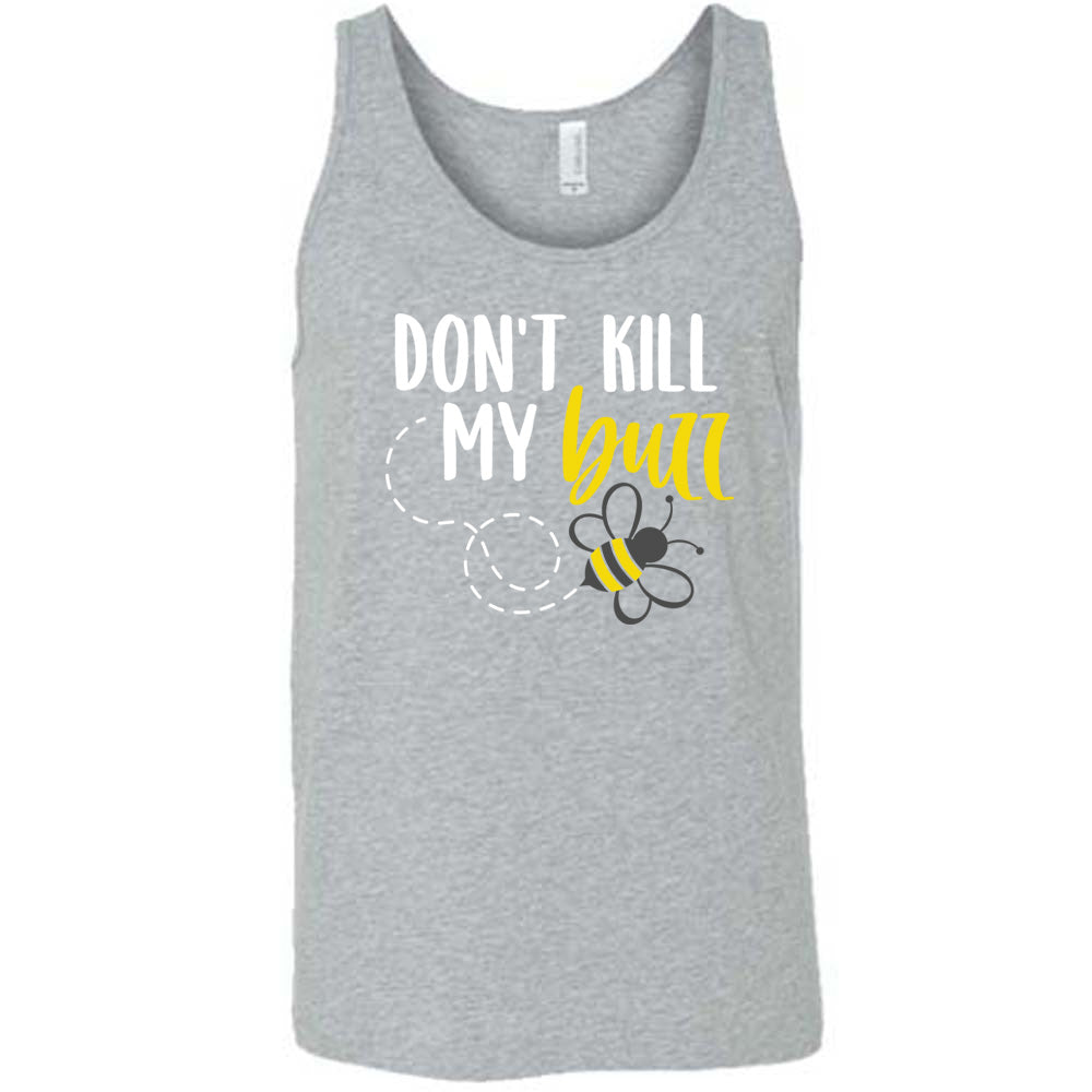 Don't Kill My Buzz Shirt Unisex