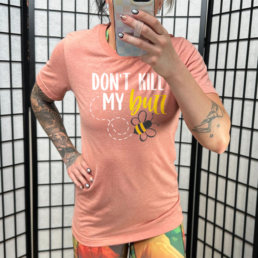 Don't Kill My Buzz Shirt Unisex