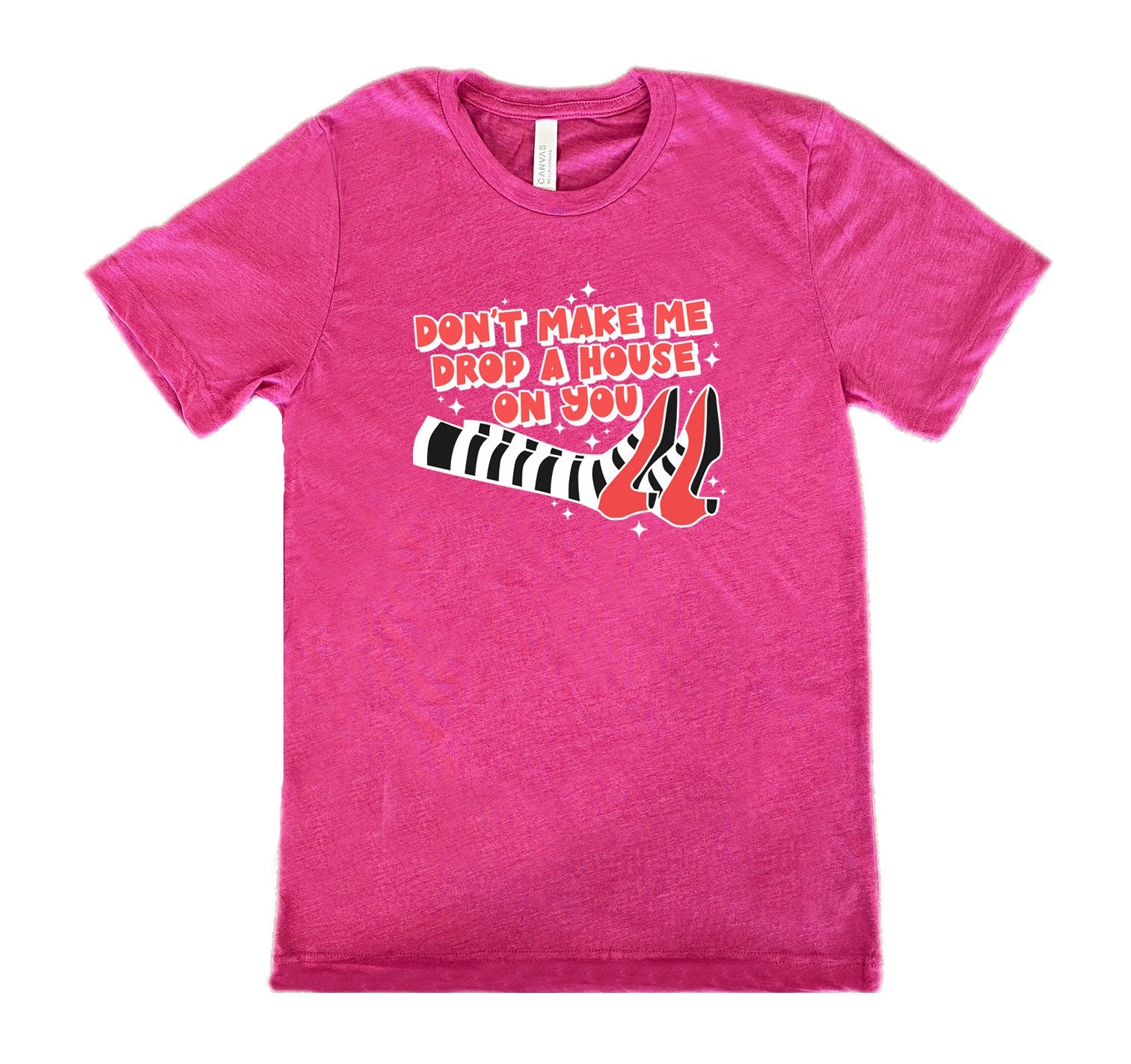Don't Make Me Drop A House On You Shirt Unisex