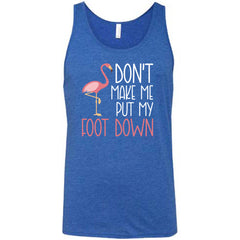 Don't Make Me Put My Foot Down Shirt Unisex