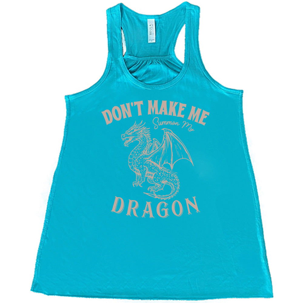 Don't Make Me Summon My Dragon Shirt